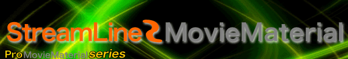 StreamLine���[�r�[�f�ޏW�@StreamLine MovieMaterial